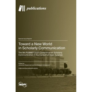 Toward a New World in Scholarly Communication - (Hardcover) - 1 of 1