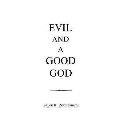 Evil and a Good God - by  Bruce Reichenbach (Paperback)