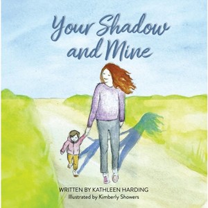 Your Shadow and Mine - by  Kathleen Harding (Board Book) - 1 of 1