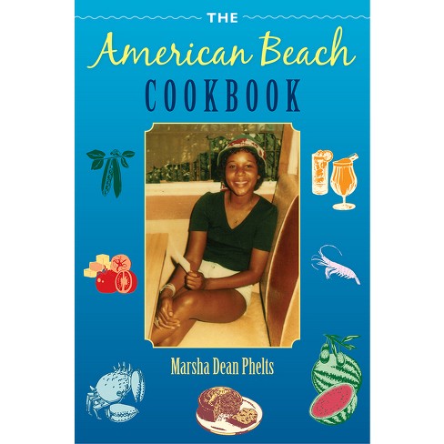 The American Beach Cookbook - By Marsha Dean Phelts (paperback) : Target