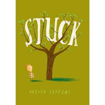 Stuck - by  Oliver Jeffers (Hardcover)
