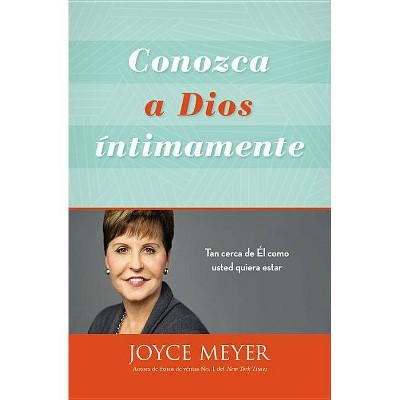 Conozca a Dios Íntimamente - by  Joyce Meyer (Paperback)