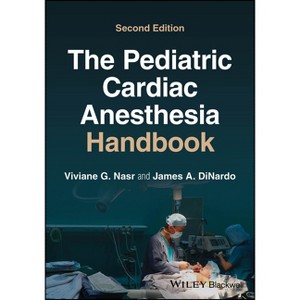The Pediatric Cardiac Anesthesia Handbook - 2nd Edition by  Viviane G Nasr & James A Dinardo (Paperback) - 1 of 1