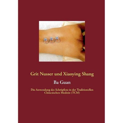 Ba Guan - by  Grit Nusser & Xiaoying Shang (Paperback)