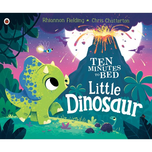 Little Dinosaur - (ten Minutes To Bed) By Rhiannon Fielding