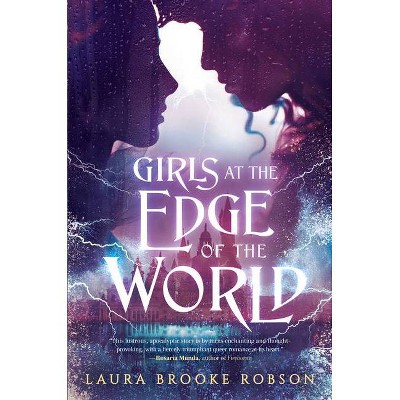 Girls at the Edge of the World - by  Laura Brooke Robson (Hardcover)