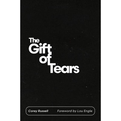 The Gift of Tears - by  Corey Russell (Paperback)