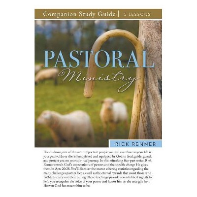 Pastoral Ministry Study Guide - by  Rick Renner (Paperback)