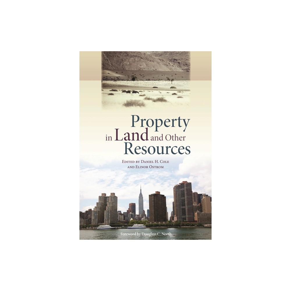 Property in Land and Other Resources - by Elinor Ostrom (Paperback)