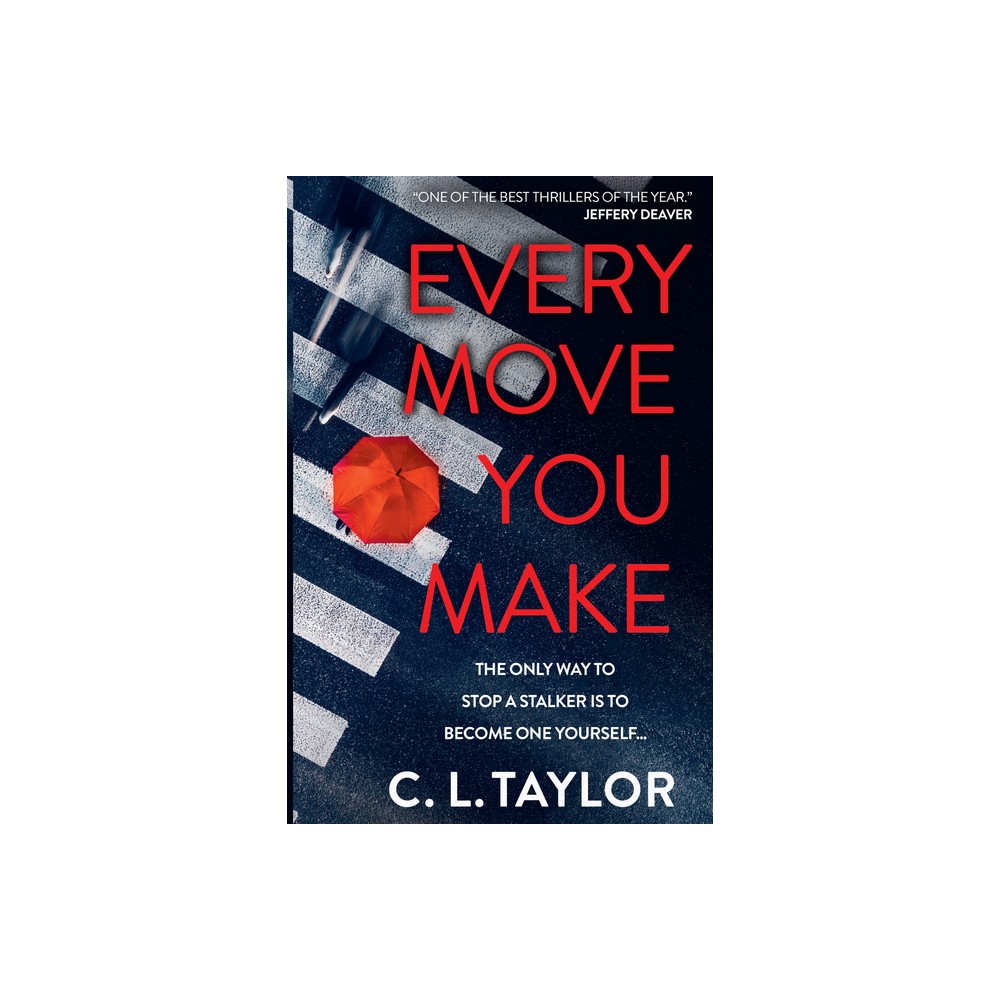 Every Move You Make - by C L Taylor (Paperback)