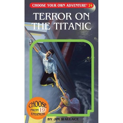 Terror on the Titanic - (Choose Your Own Adventure) by  Jim Wallace (Mixed Media Product)