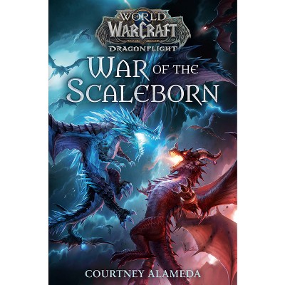War of the Scaleborn (World of Warcraft: Dragonflight) - by Courtney Alameda