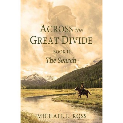 The Search - (Across the Great Divide) by  Michael L Ross (Paperback)