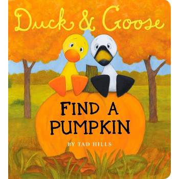 Duck & Goose, Find a Pumpkin (Oversized Board Book) - by  Tad Hills