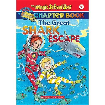 The Great Shark Escape - (Magic School Bus, a Science Chapter Book) by  Eva Moore & Jennifer Johnston (Paperback)