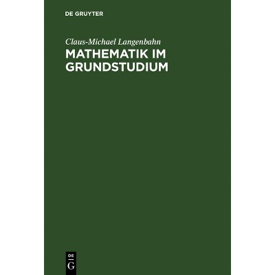 Mathematik im Grundstudium - by  Claus-Michael Langenbahn (Hardcover)