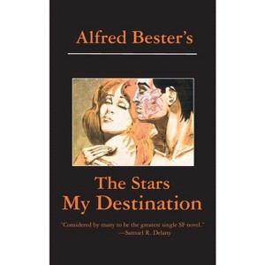 The Stars My Destination - by  Alfred Bester (Hardcover) - 1 of 1