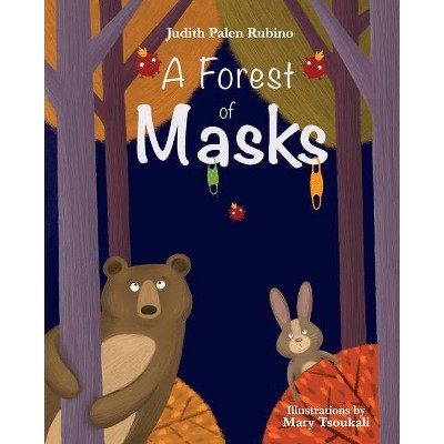 A Forest of Masks - by  Judith Palen Rubino (Paperback)