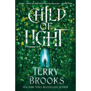 Child of Light - (Viridian Deep) by  Terry Brooks (Paperback) - 1 of 1