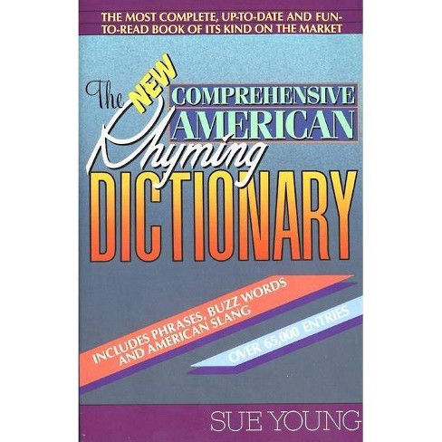 The New Comprehensive American Rhyming Dictionary - by Sue Young (Paperback)