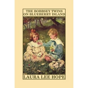The Bobbsey Twins on Blueberry Island - by  Laura Lee Hope (Paperback) - 1 of 1