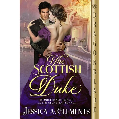 The Scottish Duke - (Of Valor and Honor) by  Jessica a Clements (Paperback)