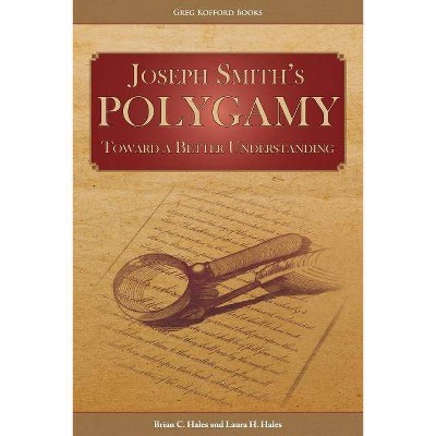 Joseph Smith's Polygamy - by  Brian C Hales & Laura H Hales (Paperback)