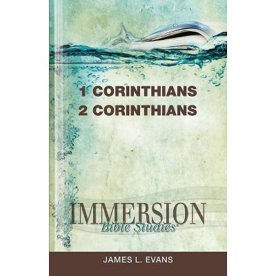 Immersion Bible Studies: 1 & 2 Corinthians - by  Stan Purdum & James L Evans (Paperback)