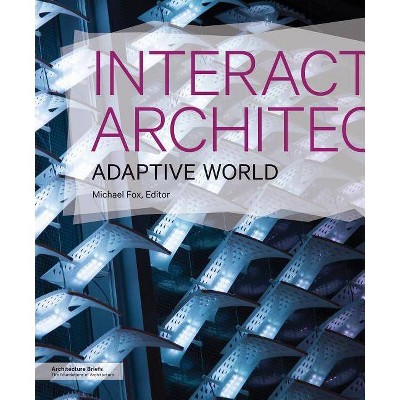 Interactive Architecture - (Architecture Briefs) by  Michael Fox (Paperback)