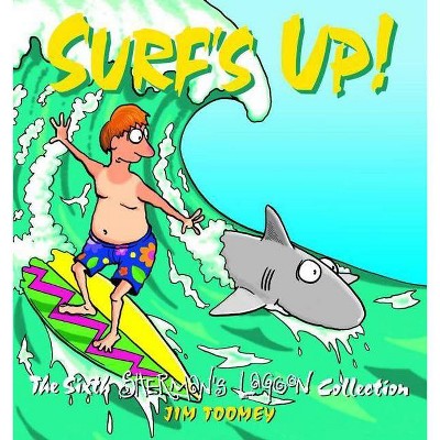 Surf's Up! - (Sherman's Lagoon Collections) by  Jim Toomey (Paperback)