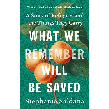 What We Remember Will Be Saved - by  Stephanie Saldaña (Hardcover)