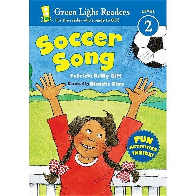 Soccer Song - (Green Light Readers Level 2) by  Patricia Reilly Giff (Paperback)