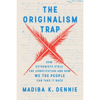 The Originalism Trap By Madiba K Dennie hardcover Target