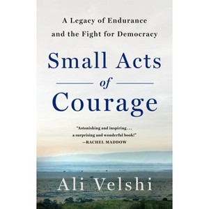 Small Acts of Courage - by Ali Velshi - 1 of 1