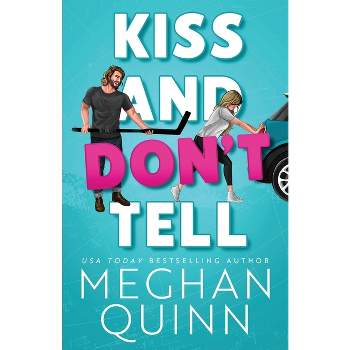 Kiss and Don't Tell - (Vancouver Agitators) by  Meghan Quinn (Paperback)