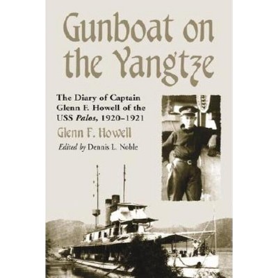 Gunboat on the Yangtze - by  Glenn F Howell (Paperback)