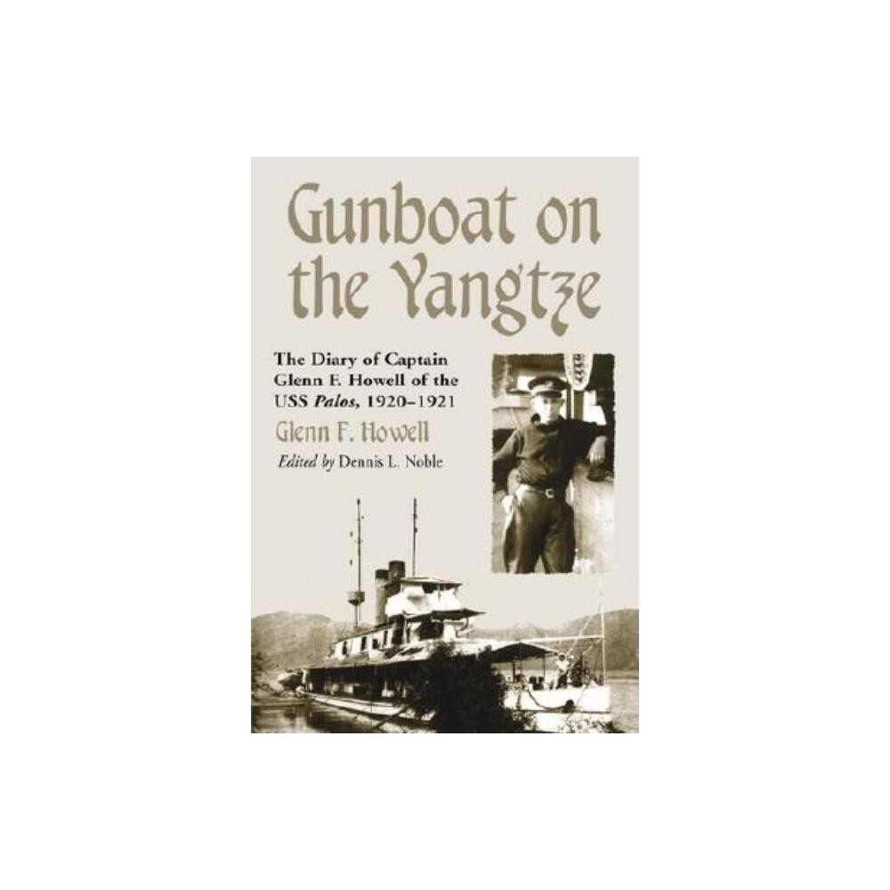 Gunboat on the Yangtze - by Glenn F Howell (Paperback)