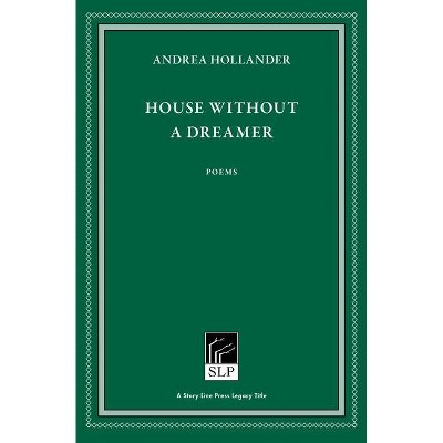 House Without a Dreamer - 2nd Edition by  Andrea Hollander (Hardcover)