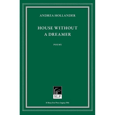 House Without a Dreamer - 2nd Edition by  Andrea Hollander (Hardcover)