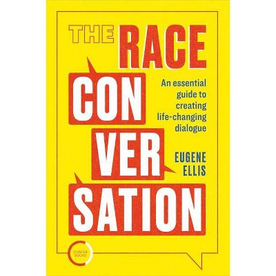 The Race Conversation - by  Eugene Ellis (Paperback)