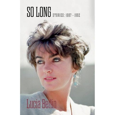 So Long - by  Lucia Berlin (Paperback)