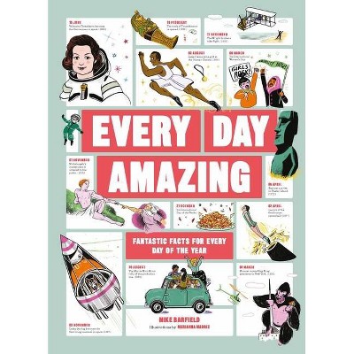 Every Day Amazing - by  Mike Barfield (Hardcover)