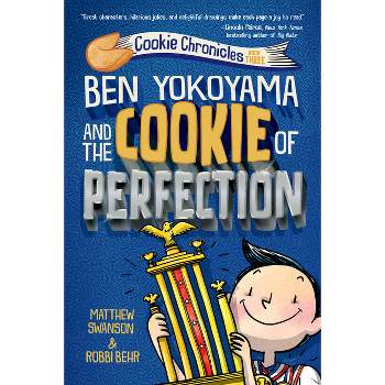 Ben Yokoyama and the Cookie of Perfection - (Cookie Chronicles) by Matthew Swanson