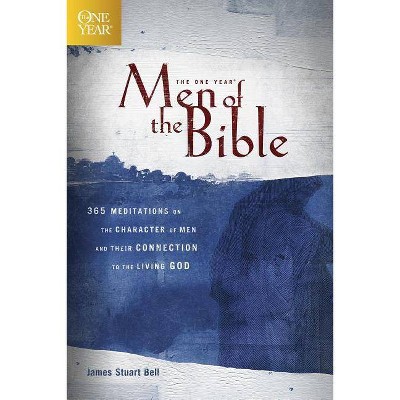 The One Year Men of the Bible - (One Year Books) by  James Stuart Bell (Paperback)