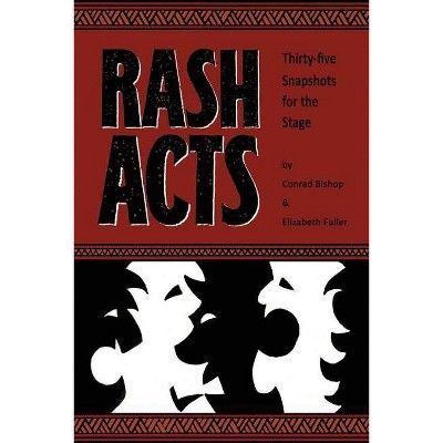 Rash Acts - 2nd Edition by  Conrad Bishop & Elizabeth Fuller (Paperback)