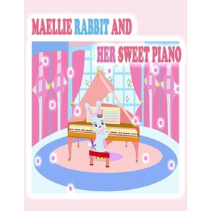Maellie Rabbit and Her Sweet Piano - by  Rowena Kong (Paperback) - 1 of 1