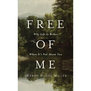 Free of Me - by  Sharon Hodde Miller (Hardcover) - 1 of 1