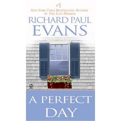 A Perfect Day - by  Richard Paul Evans (Paperback)