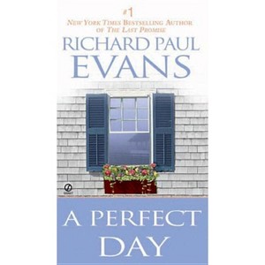 A Perfect Day - by  Richard Paul Evans (Paperback) - 1 of 1