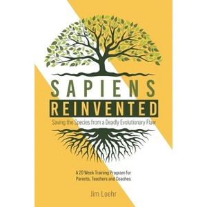Sapiens Reinvented - by  Jim Loehr (Paperback) - 1 of 1